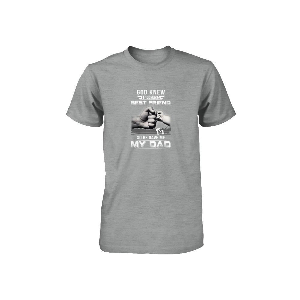 God Knew I Needed A Best Friend So He Gave Dad-Youth Shirt-Toddler T-Shirt-Heather