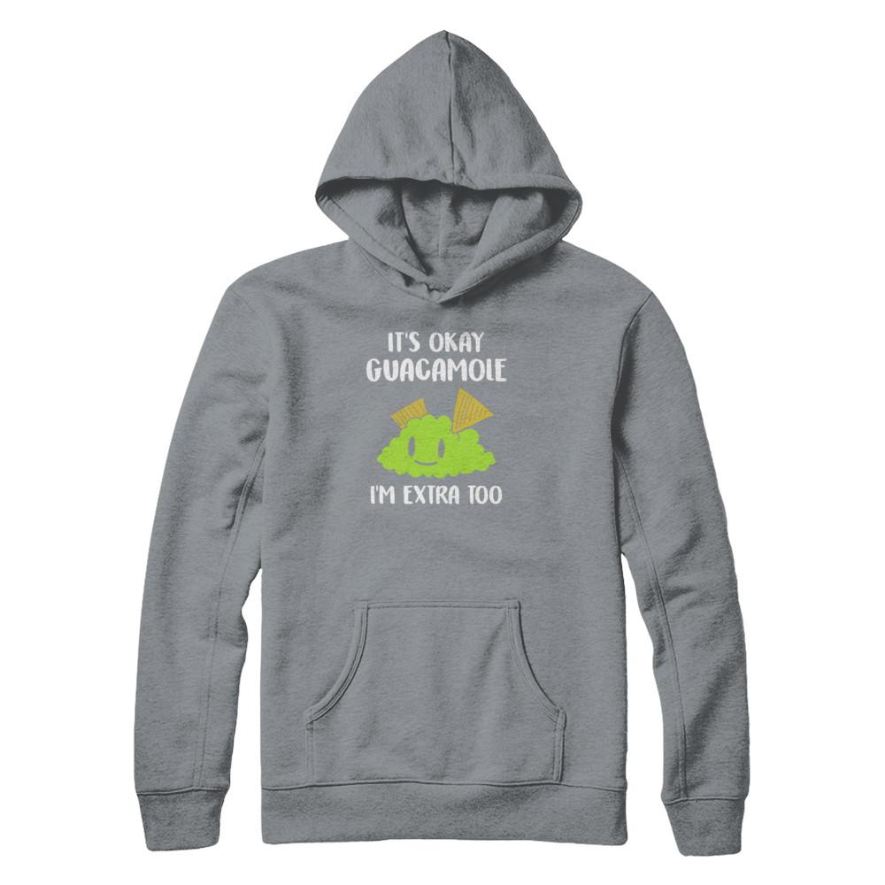It's Okay Guacamole I'm Extra Too-T-Shirt & Tank Top-Pullover Hoodie-Light Steel