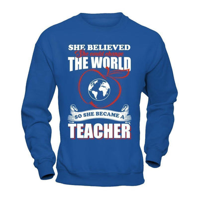 She Believed She Could Change The World She Became A Teacher-T-Shirt & Hoodie-Crewneck Sweatshirt-Royal