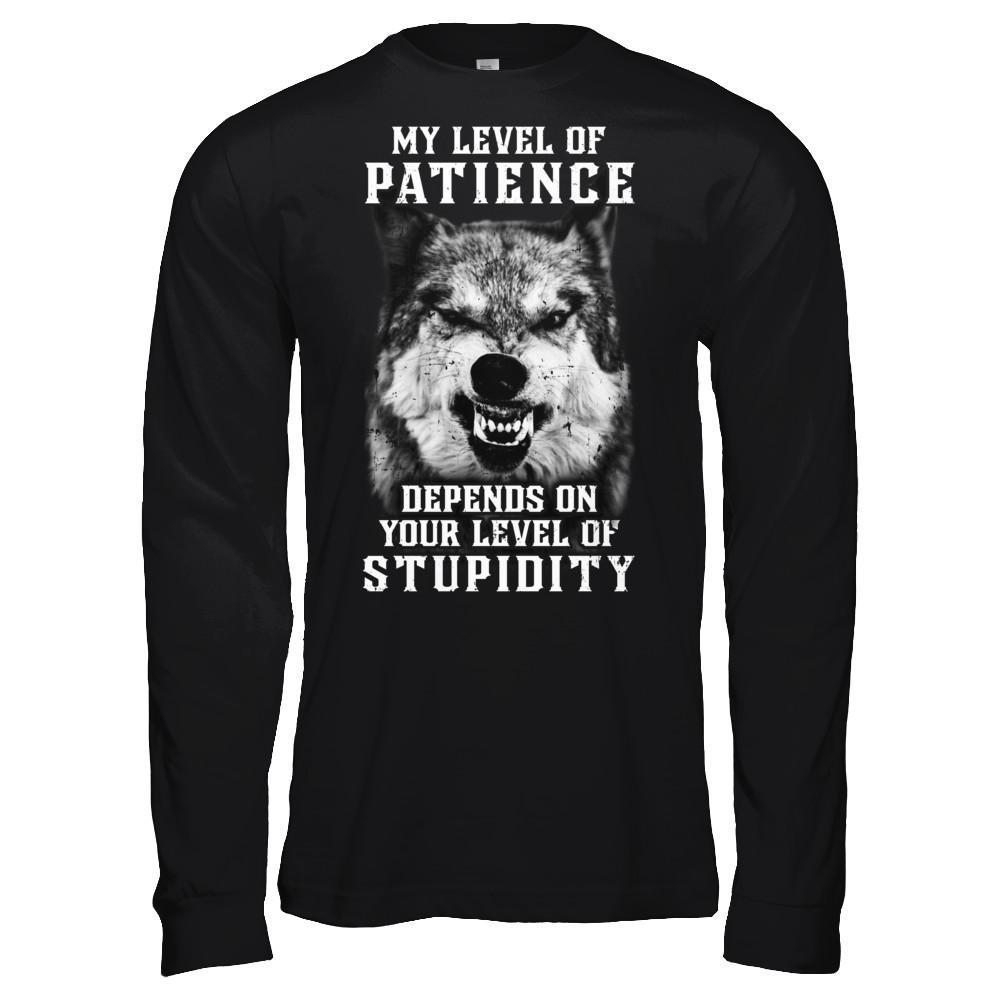 Wolf Men My Level Of Patience Depends On Your Level Of Stupidity-T-Shirt & Hoodie-Long Sleeve T-Shirt-Black