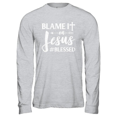 Blame It On Jesus Blessed Christian-T-Shirt & Hoodie-