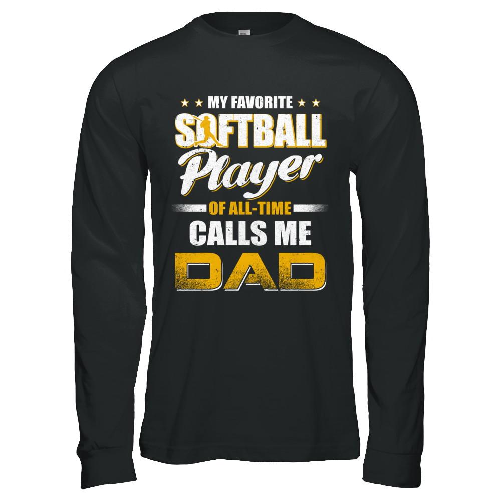 My Favorite Softball Player Calls Me Dad Softball-T-Shirt & Hoodie-Long Sleeve T-Shirt-Black