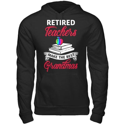 Retired Teachers Make The Best Grandmas-T-Shirt & Hoodie-Pullover Hoodie-Black