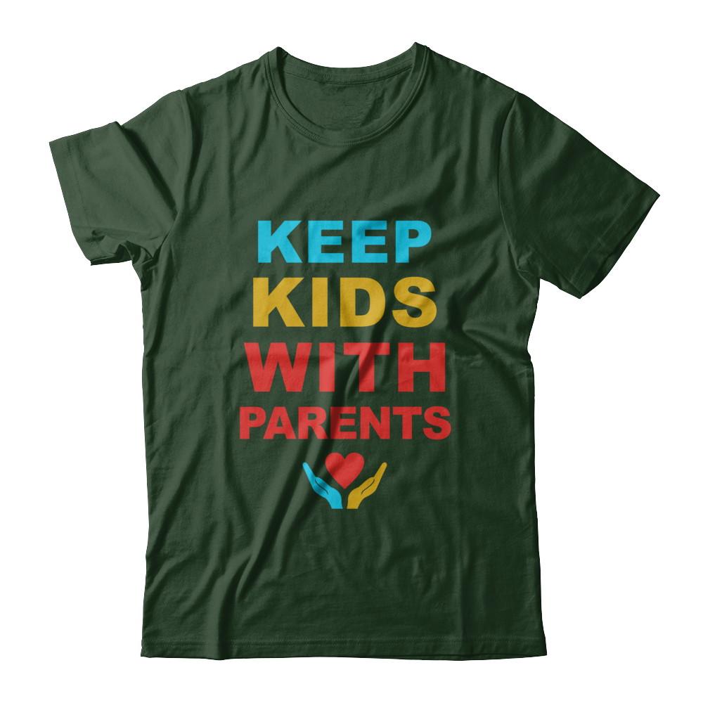 Keep Kids With Parents Families Belong Together-T-Shirt & Hoodie-Classic T-Shirt-Forest Green