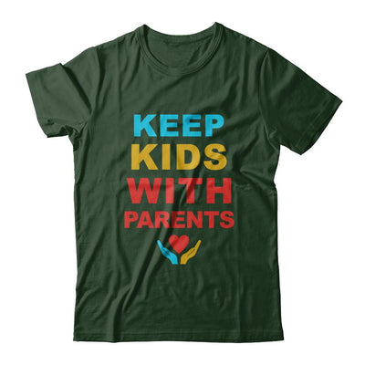 Keep Kids With Parents Families Belong Together-T-Shirt & Hoodie-Classic T-Shirt-Forest Green