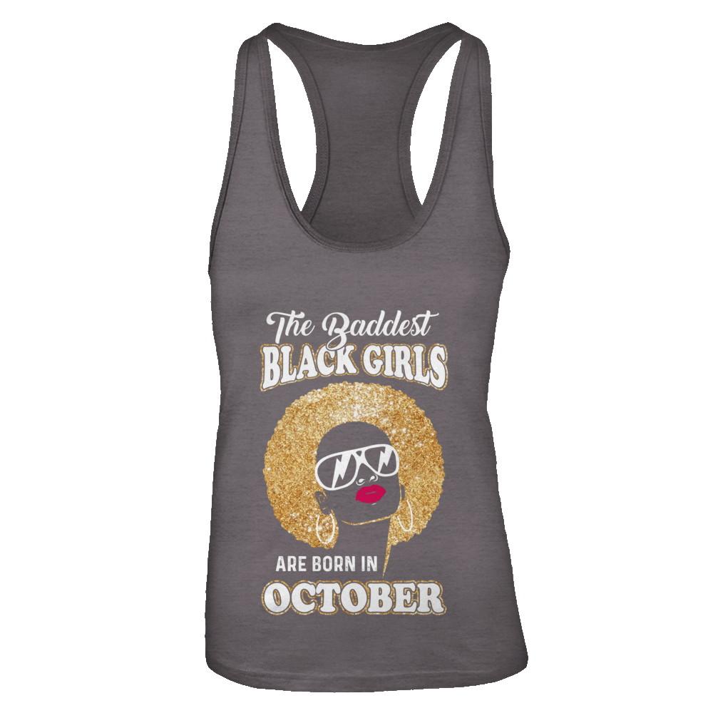 Baddest Black Girls Are Born In October Birthday-T-Shirt & Tank Top-Women's Ideal Racerback Tank-Dark Grey