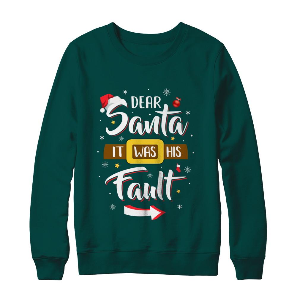 Funny Christmas Couples Dear Santa It Was His Fault-T-Shirt & Sweatshirt-Crewneck Sweatshirt-Deep Forest