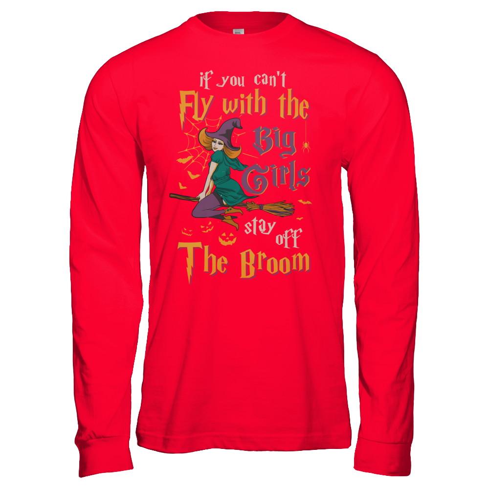 If You Can't Fly With Big Girls Stay Off Broom Witch Halloween-T-Shirt & Hoodie-Long Sleeve T-Shirt-Red