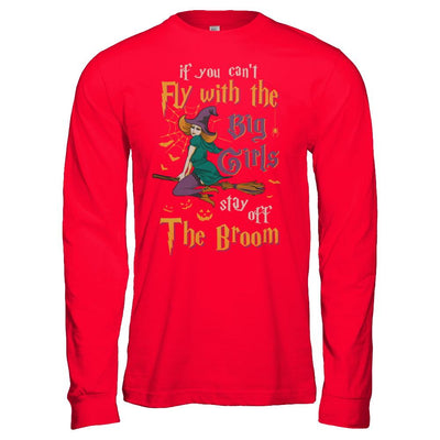 If You Can't Fly With Big Girls Stay Off Broom Witch Halloween-T-Shirt & Hoodie-Long Sleeve T-Shirt-Red