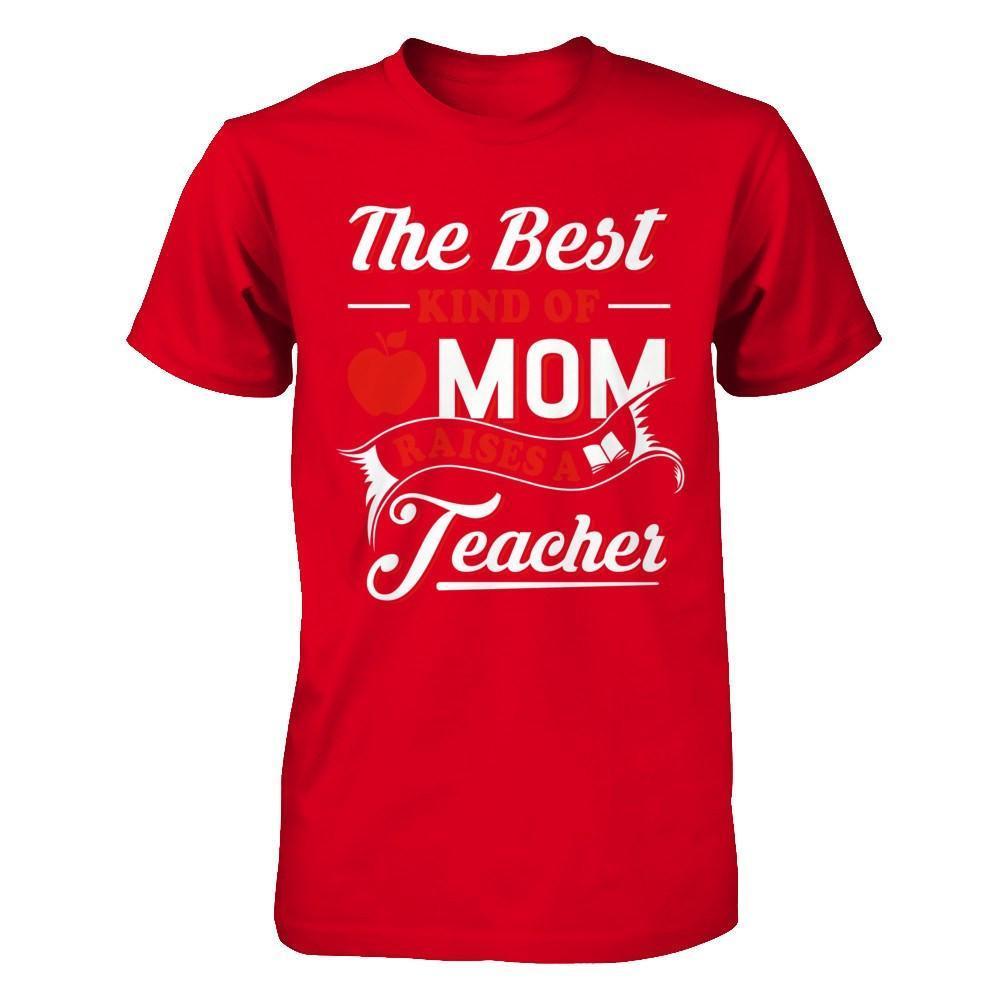 The Best Kind Of Mom Raises A Teacher-T-Shirt & Hoodie-Premium T-Shirt-Red