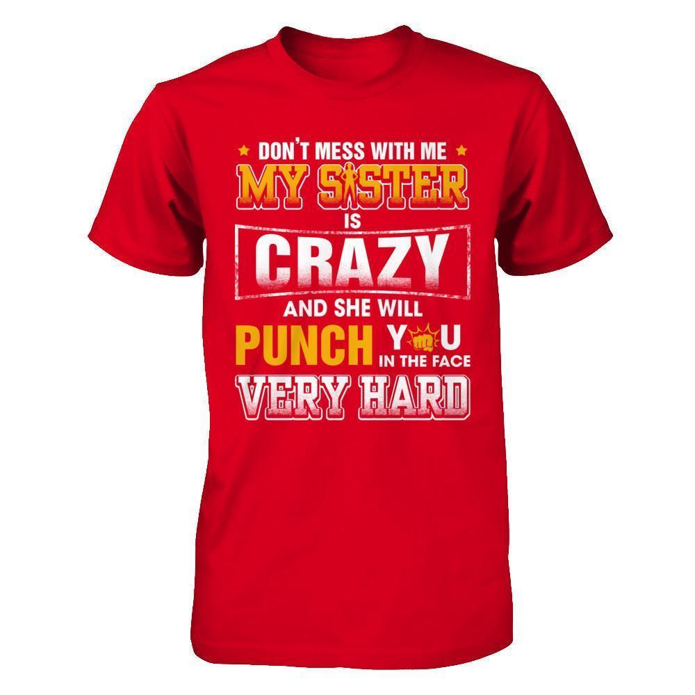 Don't Mess With Me My Sister Is Crazy-T-Shirt & Hoodie-Premium T-Shirt-Red