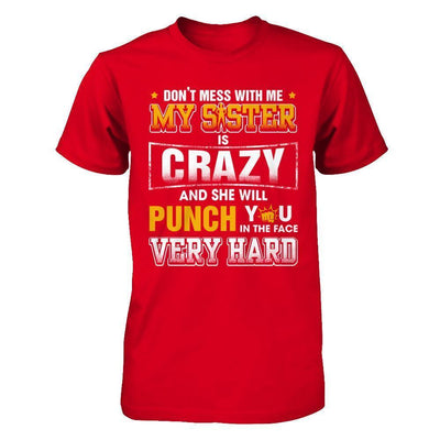 Don't Mess With Me My Sister Is Crazy-T-Shirt & Hoodie-Premium T-Shirt-Red