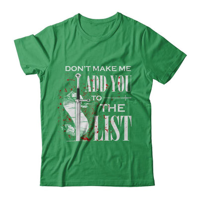 Don't Make Me Add You To The List-T-Shirt & Hoodie-Premium T-Shirt-Kelly Green
