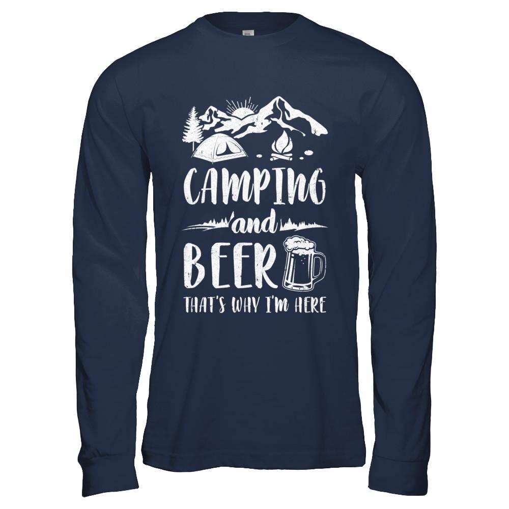 Funny Drinking Camping And Beer Why I'm Here-T-Shirt & Hoodie-Long Sleeve T-Shirt-Navy