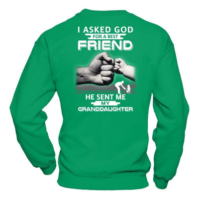 I Asked God For A Best Friend He Sent Me My Granddaughter-T-Shirt & Hoodie-