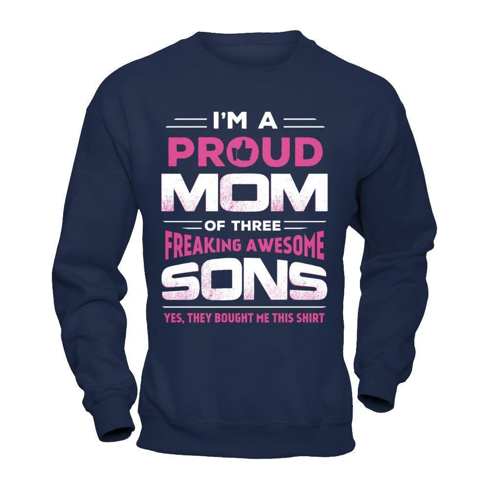 I'm Proud Mom Of Three Freaking Awesome Sons-T-Shirt & Hoodie-Crewneck Sweatshirt-Navy
