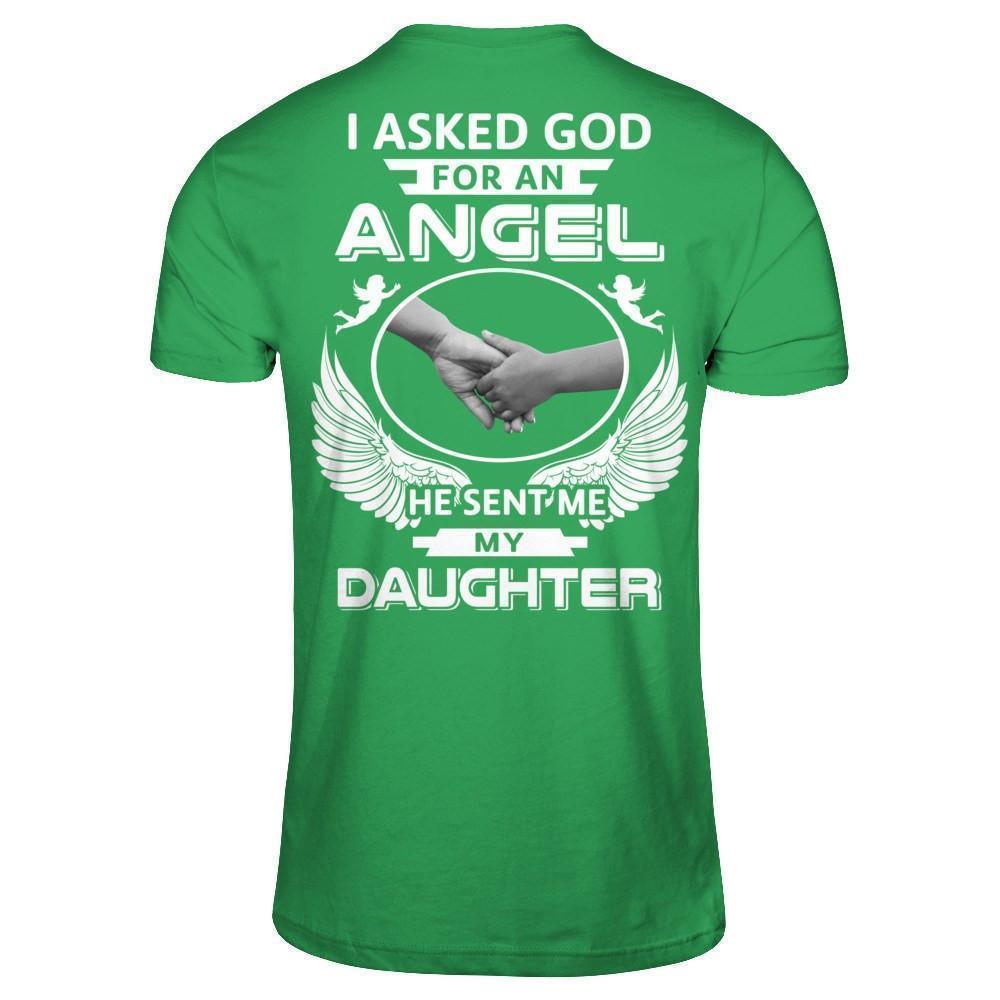 I Asked God For An Angel He Sent Me My Daughter-T-Shirt & Hoodie-Premium T-Shirt-Kelly Green