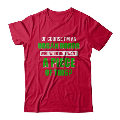 Of Course Im An Organ Donor Want A Piece Of This-T-Shirt & Hoodie-Classic T-Shirt-Red