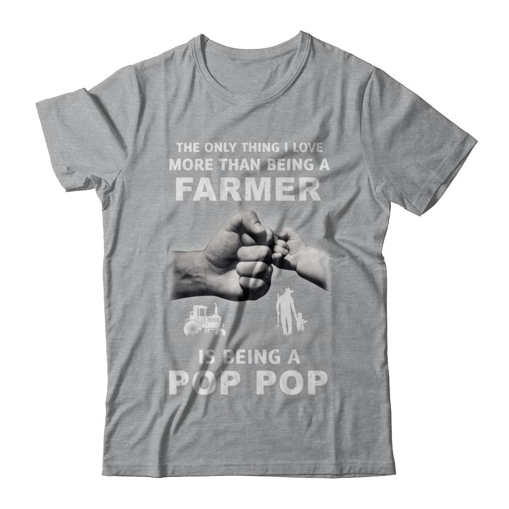 Love More Than Farmer Being A Pop Pop Fathers Day-T-Shirt & Hoodie-Classic T-Shirt-Sport Grey