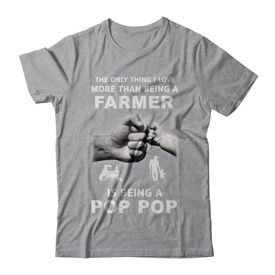 Love More Than Farmer Being A Pop Pop Fathers Day-T-Shirt & Hoodie-Classic T-Shirt-Sport Grey