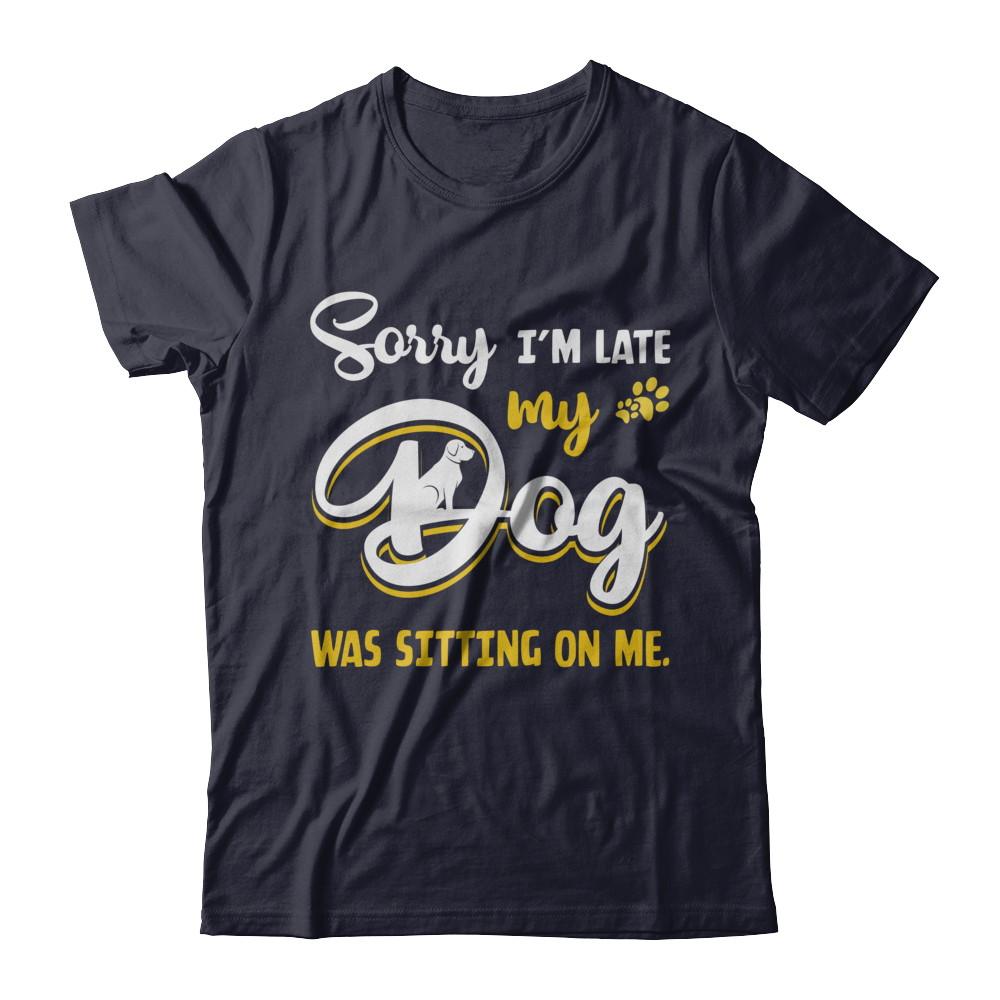 Sorry I'm Late My Dog Was Sitting On Me-T-Shirt & Hoodie-Premium T-Shirt-Midnight Navy