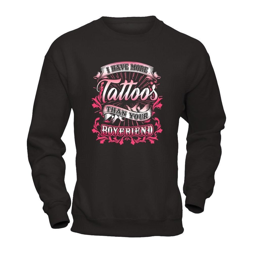I Have More Tattoos Than Your Boyfriend-T-Shirt & Hoodie-Crewneck Sweatshirt-Black