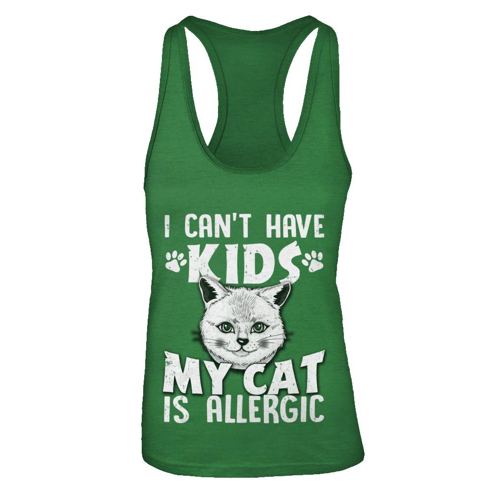 I Can't Have Kids My Cat Is Allergic-T-Shirt & Tank Top-