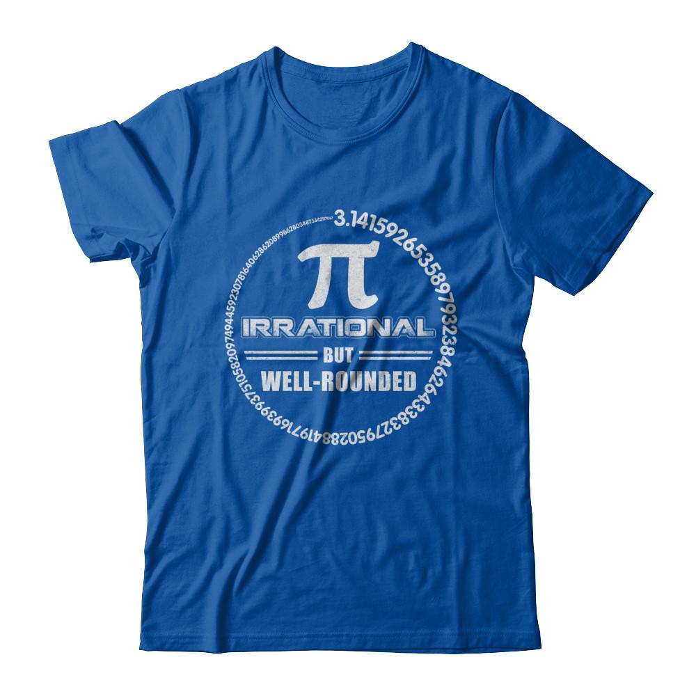 Pi Irrational But Well Rounded Pi Day 2021-T-Shirt & Hoodie-Premium T-Shirt-Royal
