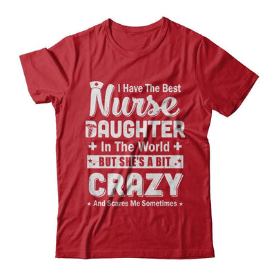 I Have The Best Nurse Daughter In The World Dad Fathers Day-T-Shirt & Hoodie-Classic T-Shirt-Red