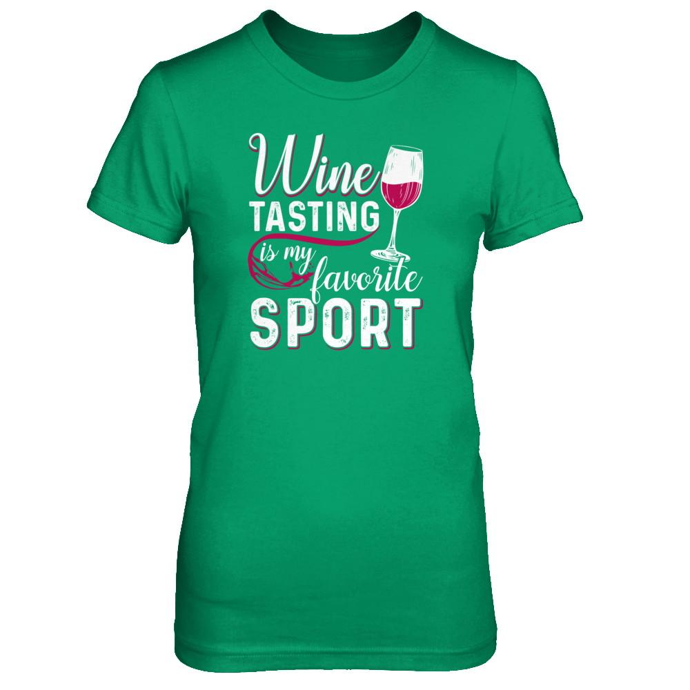 Wine Tasting Is My Favorite Sport-T-Shirt & Tank Top-Women's T-Shirt-Irish Green