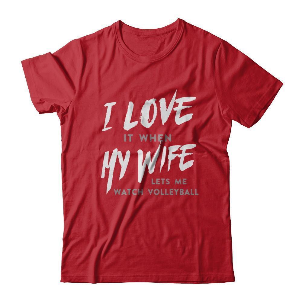 I Love It When My Wife Lets Me Watch Volleyball-T-Shirt & Hoodie-Classic T-Shirt-Red