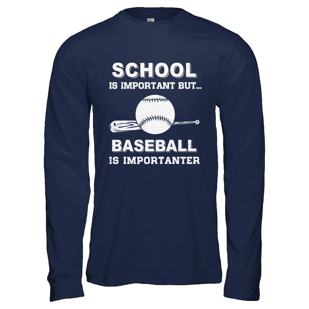 School Important Baseball Is Importanter Gift-T-Shirt & Hoodie-Long Sleeve T-Shirt-Navy