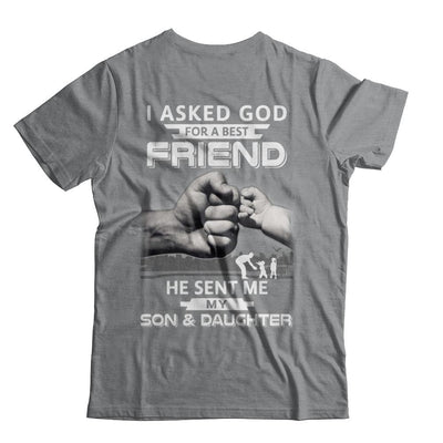 I Asked God For A Best Friend He Sent Me My Son And Daughter-T-Shirt & Hoodie-Classic T-Shirt-Sport Grey