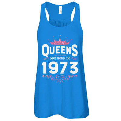 Queens Are Born In 1973 Birthday Gift-T-Shirt & Tank Top-Women's Flowy Racerback Tank-True Royal