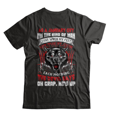As A January Guy I Am The Kind Of Man-T-Shirt & Hoodie-Classic T-Shirt-Black