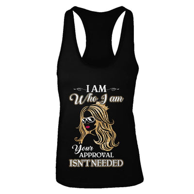 I Am Who I Am Your Approval Is Not Needed-T-Shirt & Tank Top-Women's Ideal Racerback Tank-Black