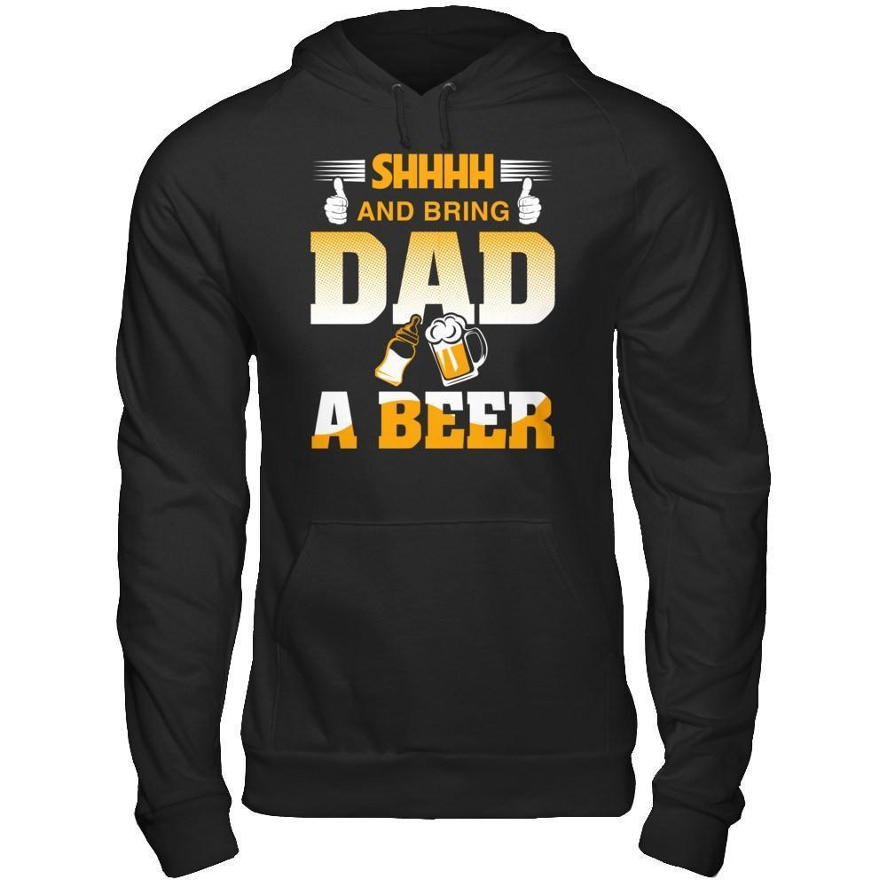 Bring Dad A Beer-T-Shirt & Hoodie-Pullover Hoodie-Black