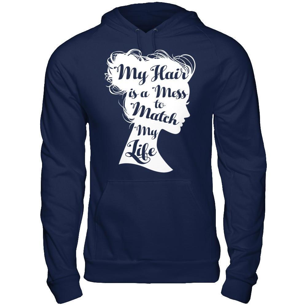 My Hair Is A Mess To Match My Life-T-Shirt & Hoodie-Pullover Hoodie-Navy