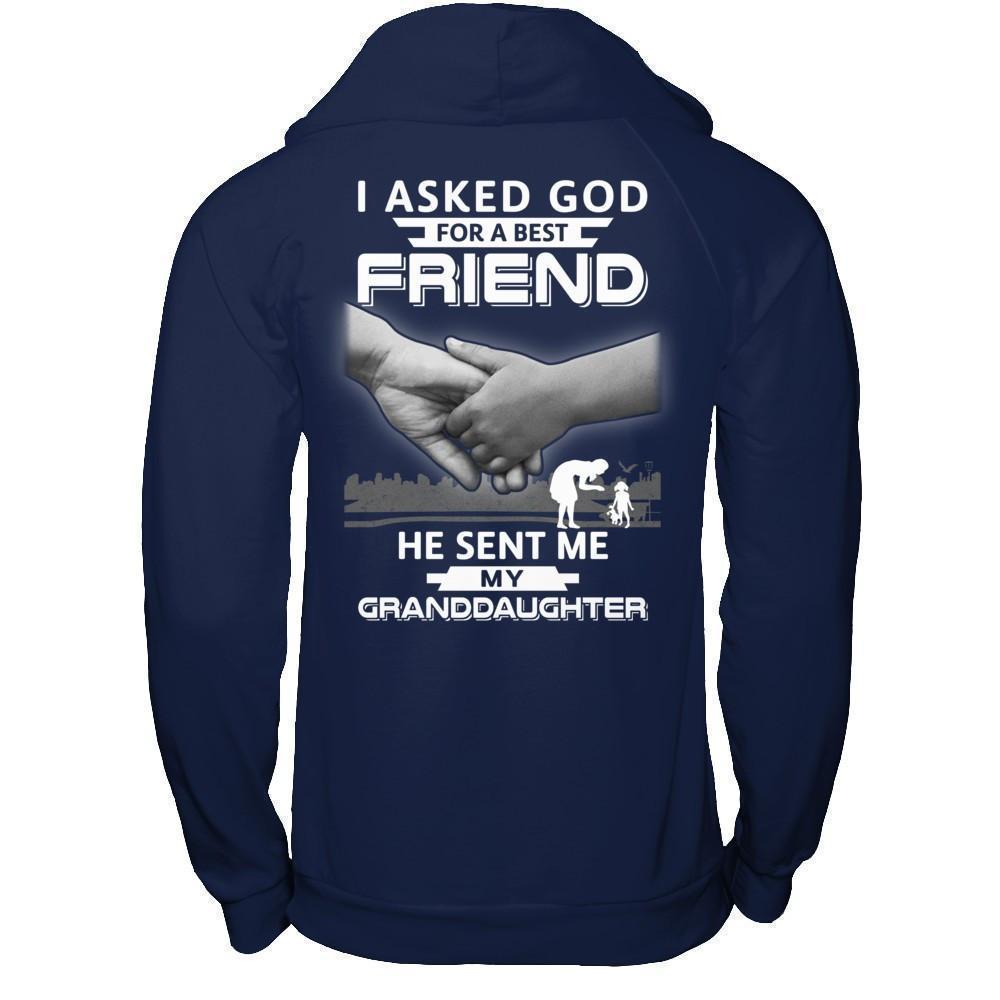 I Asked God For A Best Friend He Sent Me My Granddaughter-T-Shirt & Hoodie-