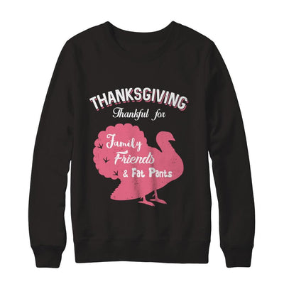 Thanksgiving Thankful For Family Friends Fat Pants Turkey-T-Shirt & Sweatshirt-Crewneck Sweatshirt-Black