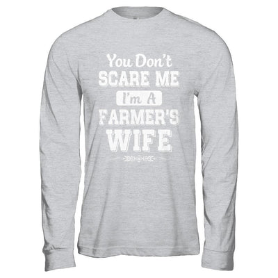 You Don't Scare Me I'm A Farmer's Wife-T-Shirt & Hoodie-Long Sleeve T-Shirt-Sport Grey
