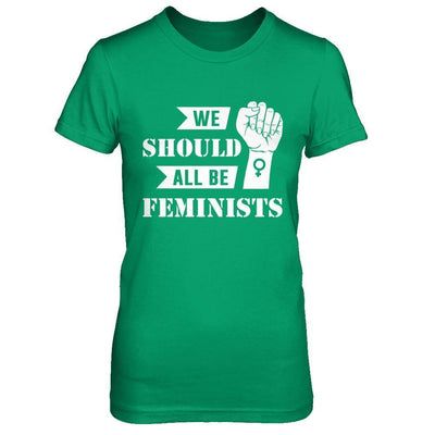We Should All Be Feminists-T-Shirt & Hoodie-Women's T-Shirt-Irish Green