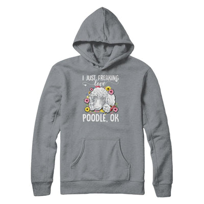 Dog I Just Freaking Love Poodle-T-Shirt & Tank Top-