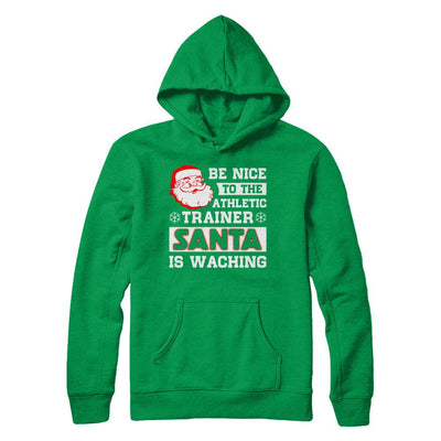 Be Nice To The Athletic Trainer Santa Is Watching-T-Shirt & Hoodie-Pullover Hoodie-Irish Green