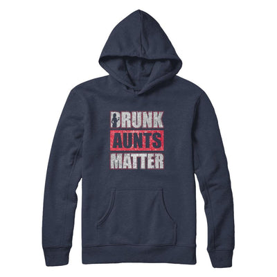 Drunk Aunts Matter Funny Aunt Drinking Wine Beer Lover-T-Shirt & Hoodie-Pullover Hoodie-Navy