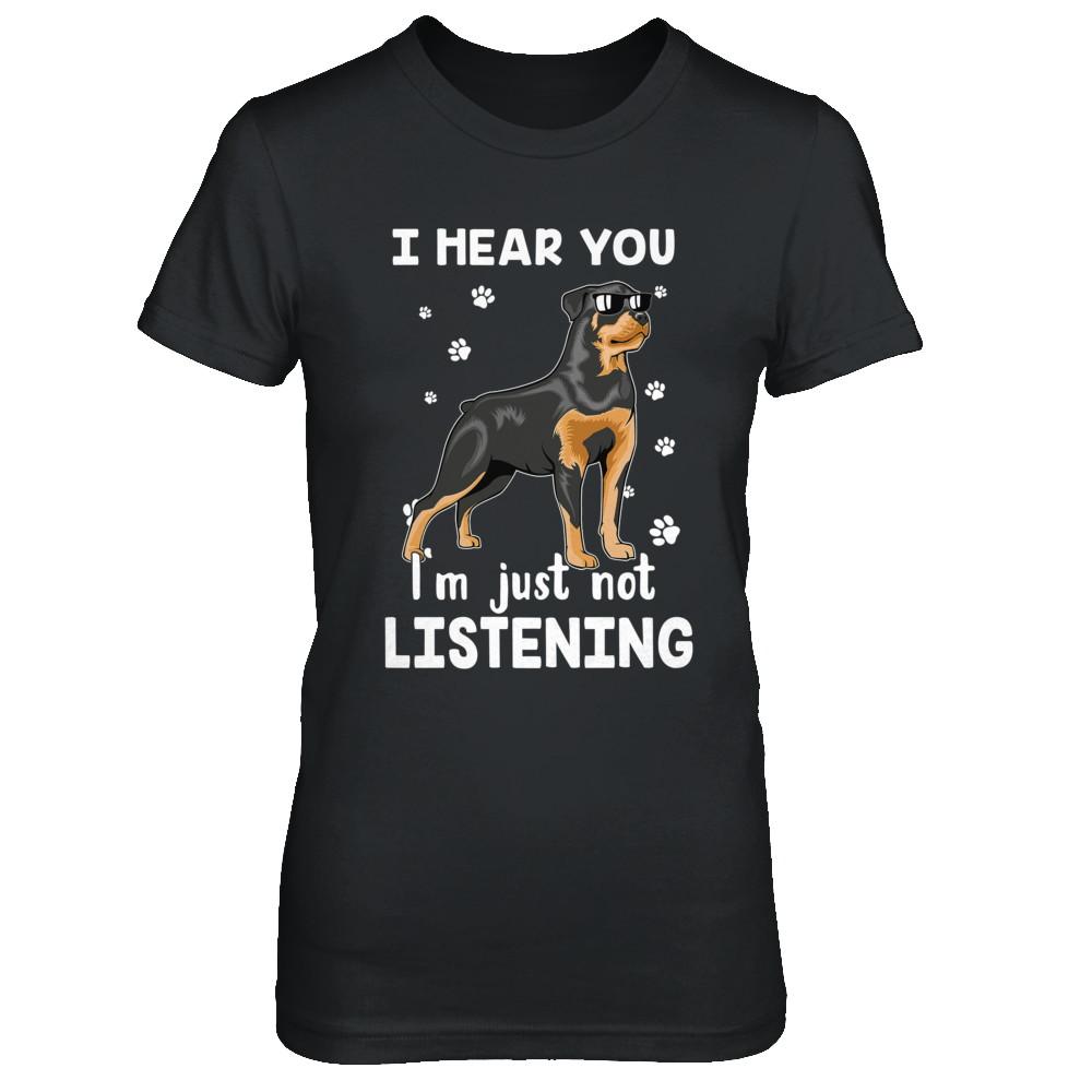 I Hear You I'm Just Not Listening Funny Rottweiler-T-Shirt & Hoodie-Women's T-Shirt-Black