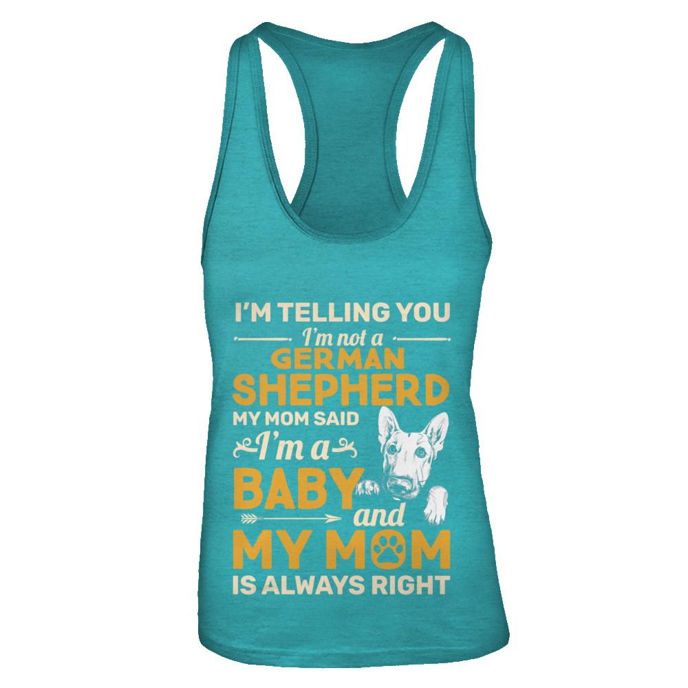 German Shepherd I'm Telling You I'm Not A German Shepherd My Mom Said-T-Shirt & Tank Top-Women's Ideal Racerback Tank-Tahiti Blue