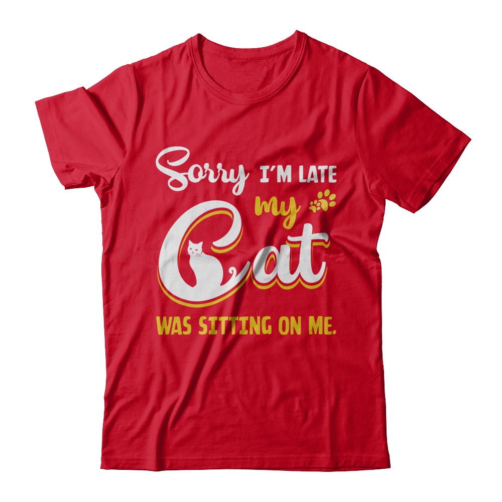 Sorry I'm Late My Cat Was Sitting On Me-T-Shirt & Hoodie-Premium T-Shirt-Red