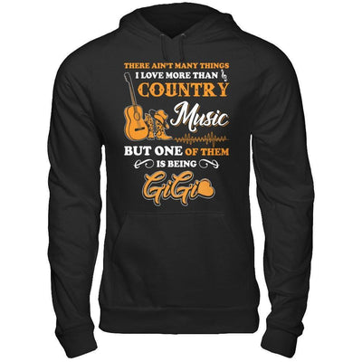 I Love More Than Country Music But One Of Them Is Being GiGi-T-Shirt & Hoodie-Pullover Hoodie-Black