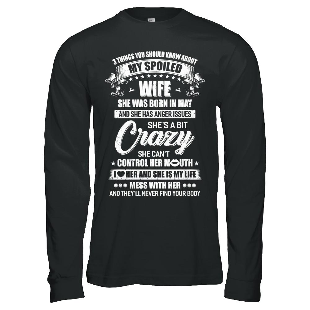 3 Things About My Spoiled Wife May Birthday Gift-T-Shirt & Hoodie-Long Sleeve T-Shirt-Black
